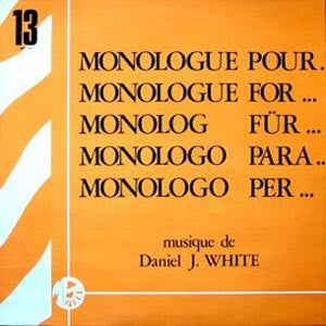 Daniel J. White : Monologue Pour... (LP)