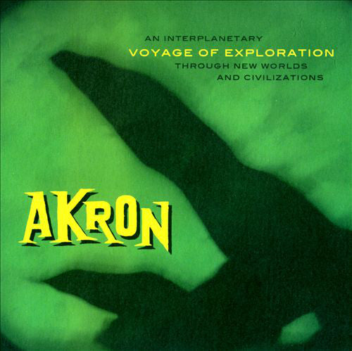 Akron (4) : Voyage Of Exploration (LP, Album, Ltd + CD, Album)