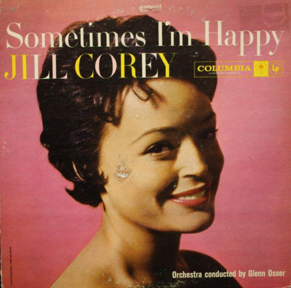 Jill Corey with Glenn Osser And His Orchestra : Sometimes I'm Happy, Sometimes I'm Blue (LP, Album, Mono)