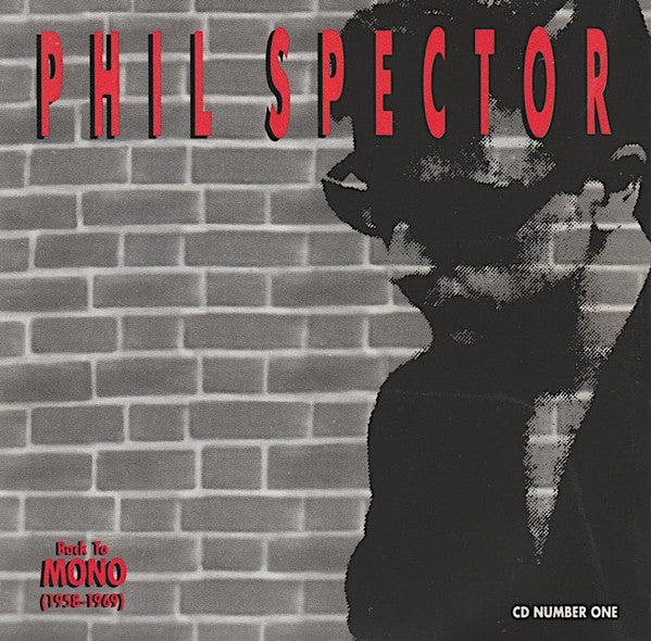 Phil Spector : Back To Mono (1958-1969) (Box + 3xCD, Comp, Mono, RM + CD, Album, Mono, RE, )