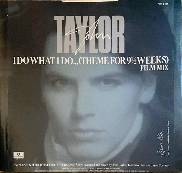 John Taylor : I Do What I Do... (Theme For 9½ Weeks) (Film Mix) (12")