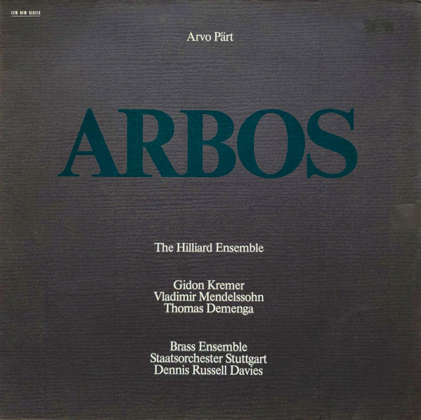 Arvo Pärt - The Hilliard Ensemble - Gidon Kremer, Vladimir Mendelssohn, Thomas Demenga - Staatsorchester Stuttgart, Dennis Russell Davies : Arbos (LP, Album)