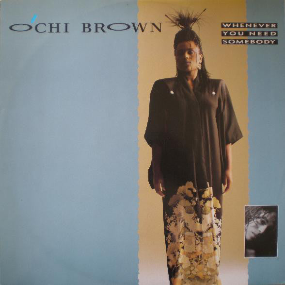 O'Chi Brown : Whenever You Need Somebody (12", Single)