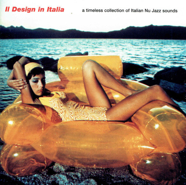 Various : Il Design In Italia: A Timeless Collection Of Italian Nu Jazz Sounds (CD, Comp)