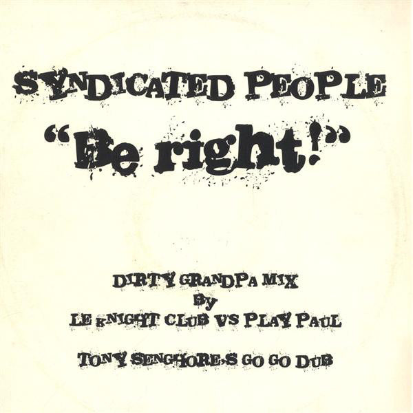 Syndicated People : Be Right! (Remixes) (12")