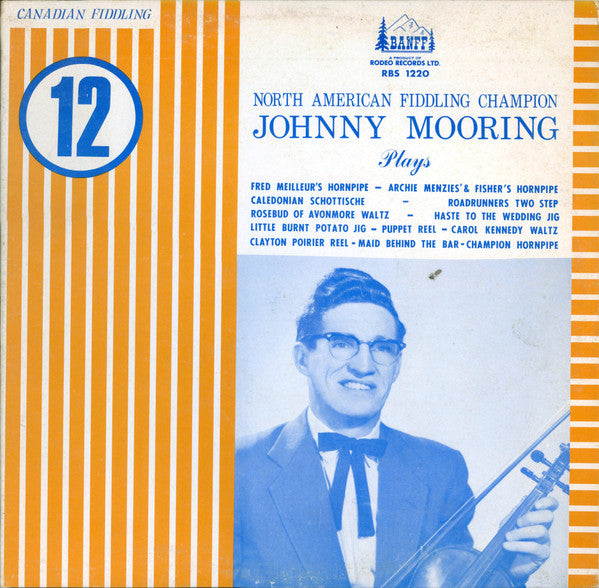 Johnny Mooring : North American Fiddling Champion Johnny Mooring Plays (LP, Album, Mono)