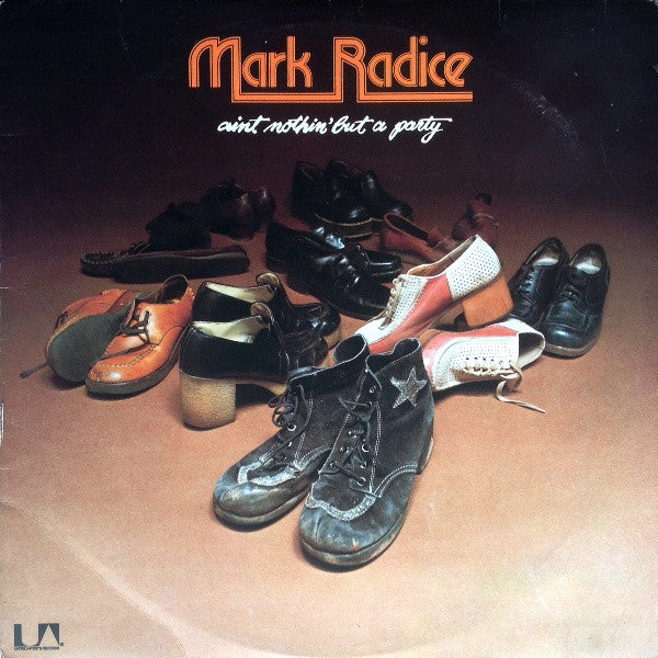 Mark Radice : Ain't Nothin' But A Party (LP, Album)