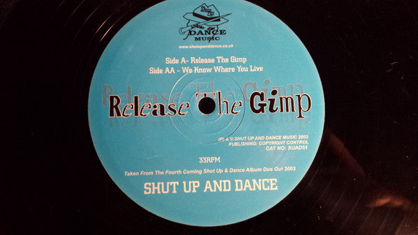 Shut Up & Dance : Release The Gimp (12")