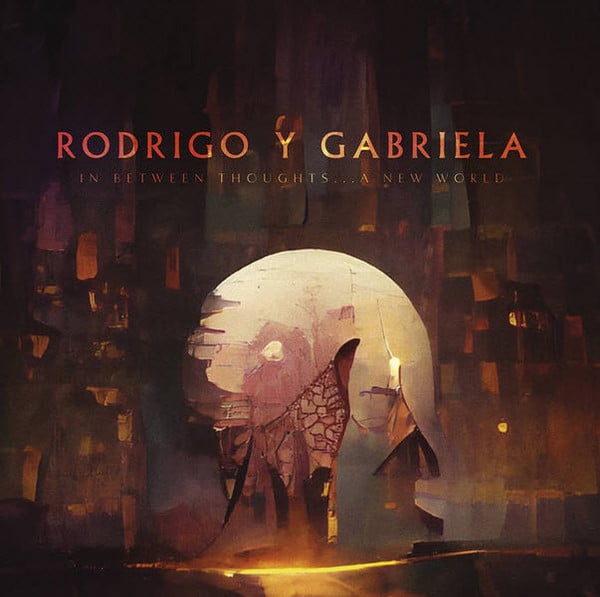 Rodrigo Y Gabriela : In Between Thoughts​.​.​. A New World (LP, Gol)