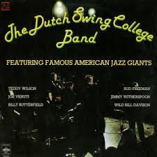 The Dutch Swing College Band Featuring Famous American Jazz Giants Teddy Wilson, Joe Venuti, Billy Butterfield, Bud Freeman, Jimmy Witherspoon, Wild Bill Davison : The Dutch Swing College Band (LP, Album)