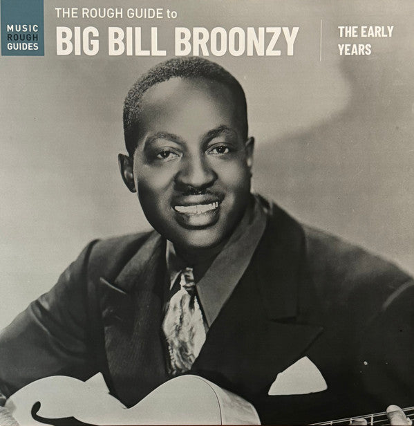 Big Bill Broonzy : The Rough Guide To Big Bill Broonzy: The Early Years  (LP, Comp)