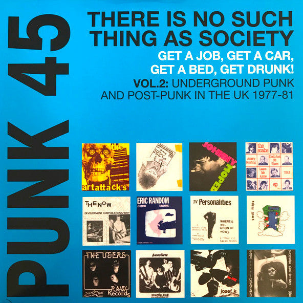 Various : Punk 45: There Is No Such Thing As Society - Get A Job, Get A Car, Get A Bed, Get Drunk! - Vol. 2: Underground Punk And Post-Punk In The UK 1977-81 (2xLP, Comp, RE, Blu)