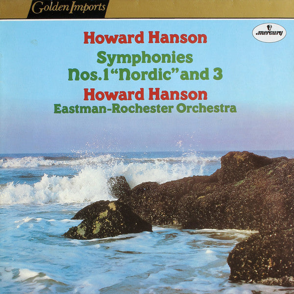 Howard Hanson, Eastman-Rochester Orchestra : Symphonies Nos. 1 "Nordic" And 3 (LP, Album, Comp, RE)