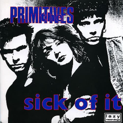 The Primitives : Sick Of It (12")