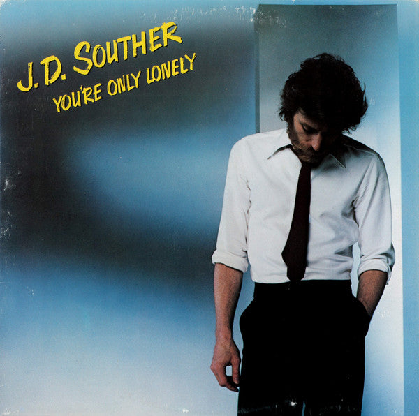 John David Souther : You're Only Lonely (LP, Album)