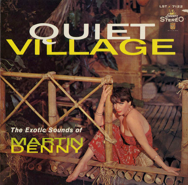 Martin Denny : Quiet Village - The Exotic Sounds Of Martin Denny (LP, Album, Scr)
