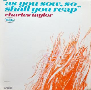 Charles Taylor (10) : As You Sow, So Shall You Reap (LP, Album, Mono)