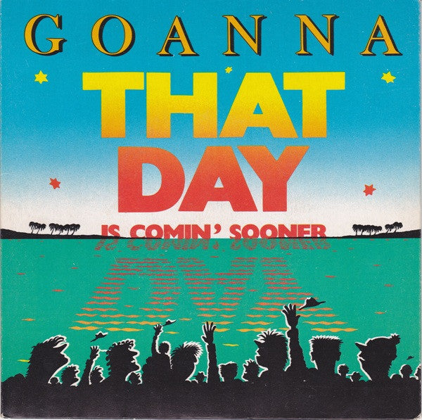 Goanna : That Day Is Comin' Sooner (7", Single)