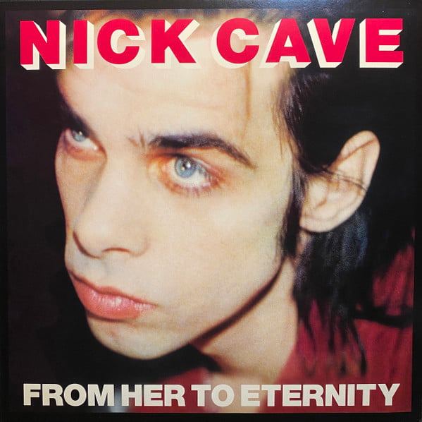 Nick Cave Featuring The Bad Seeds* : From Her To Eternity (LP, Album, RE, RM)