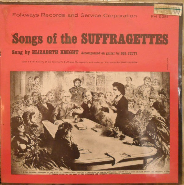 Elizabeth Knight Accompanied On Guitar By Sol Julty : Songs Of The Suffragettes (LP, Album)