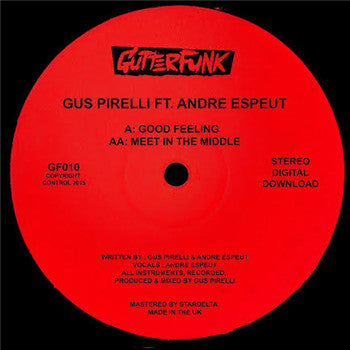 Gus Pirelli, Andre Espeut : Good Feeling / Meet In The Middle (12")
