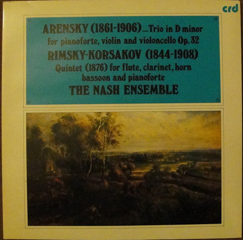 Anton Stepanovich Arensky, Nikolai Rimsky-Korsakov, The Nash Ensemble : Trio In D Minor For Pianoforte, Violin & Violoncello Op 32; Quintet For Flute, Clarinet, Horn, Bassoon & Pianoforte (LP, Album)