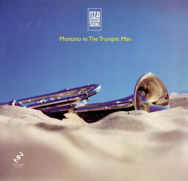 Montano (2) vs The Trumpet Man* : Itza Trumpet Thing (12")