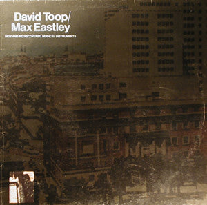 David Toop / Max Eastley : New And Rediscovered Musical Instruments (LP, Gre)