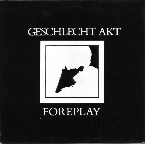 Geschlecht Akt : Foreplay (12")