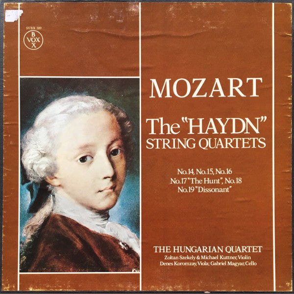 Wolfgang Amadeus Mozart, The Hungarian Quartet : The "Haydn" String Quartets Nos. 14, 15, 16, 17 "The Hunt", 18, 19 "Dissonant" (3xLP)