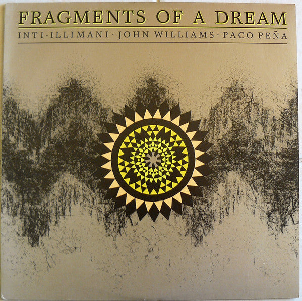 Inti-Illimani* - John Williams (7) - Paco Peña : Fragments Of A Dream (LP, Album)