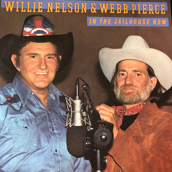 Willie Nelson & Webb Pierce : In The Jailhouse Now (LP, Album)