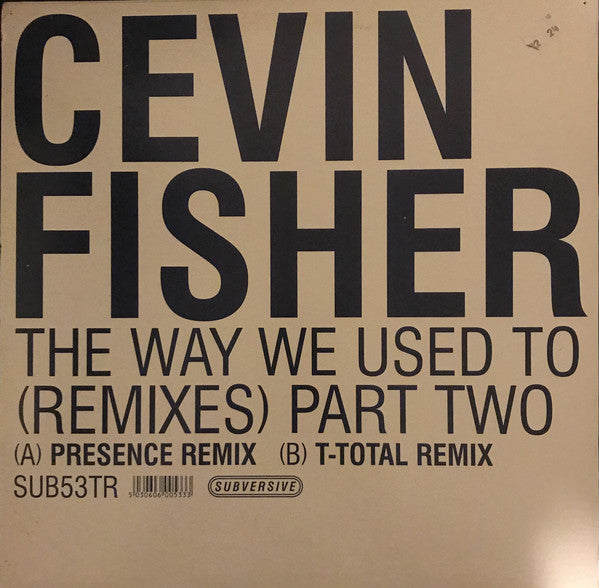 Cevin Fisher : The Way We Used To (Remixes) (Part Two) (12")