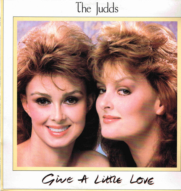 The Judds : Give A Little Love (LP, Album)