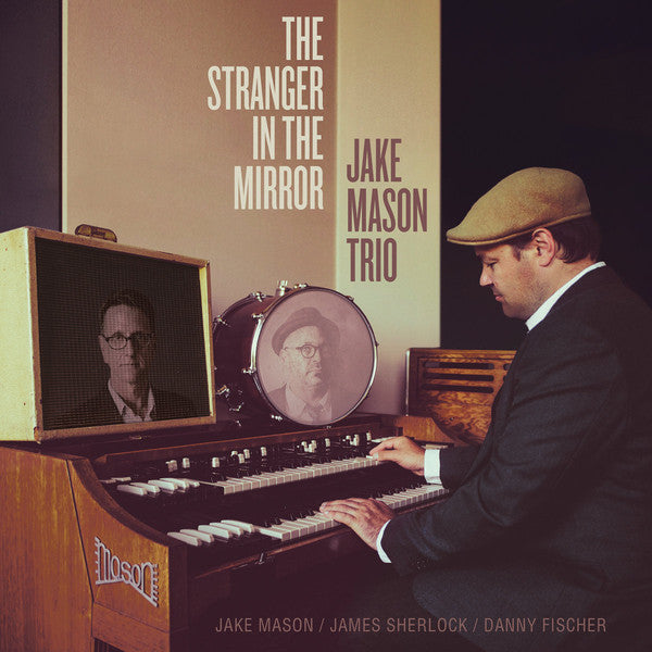 Jake Mason Trio : The Stranger In The Mirror (LP, Album)