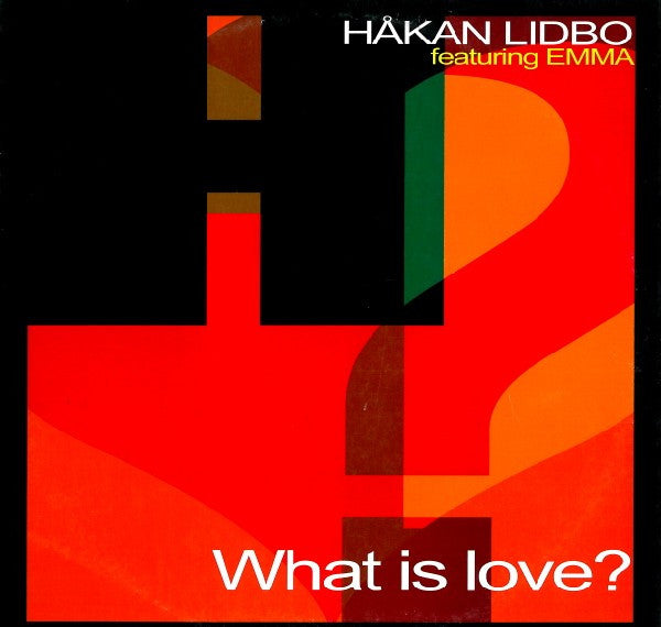 Håkan Lidbo Featuring Emma* : What Is Love? (12")