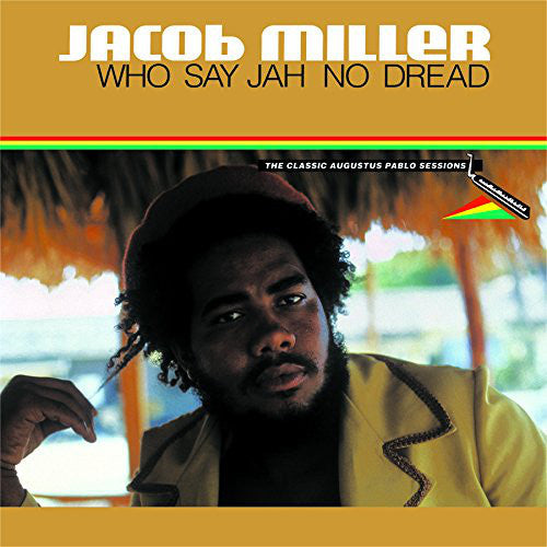 Jacob Miller : Who Say Jah No Dread (The Classic Augustus Pablo Sessions 1974-75)  (LP, Comp, RE)