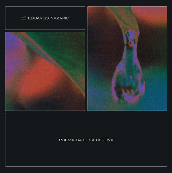 Zé Eduardo Nazario : Poema Da Gota Serena (LP, RE, RM)