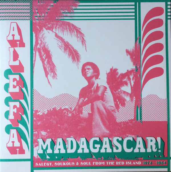 Various : Alefa Madagascar ! Salegy, Soukous & Soul From The Red Island 1974-1984 (2xLP, Comp)