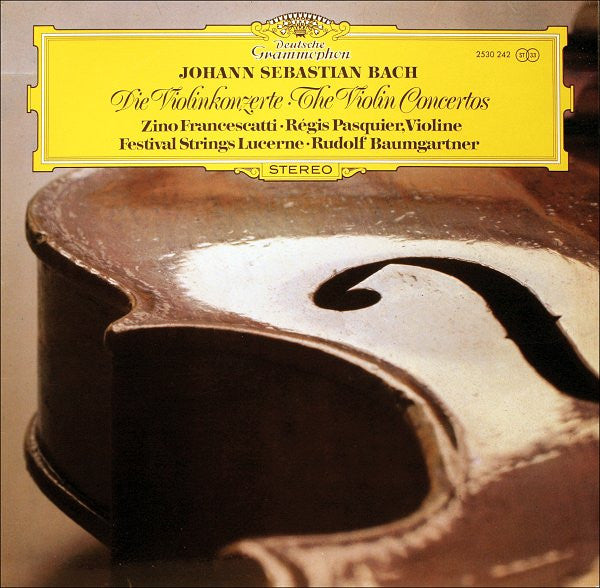 Johann Sebastian Bach - Zino Francescatti • Régis Pasquier • Festival Strings Lucerne • Rudolf Baumgartner : Die Violinkonzerte • The Violin Concertos (LP, Album)