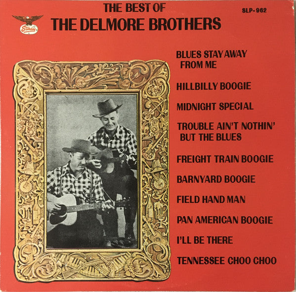 The Delmore Brothers : The Best Of The Delmore Brothers (LP, Comp)
