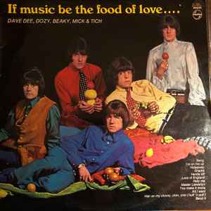 Dave Dee, Dozy, Beaky, Mick & Tich : If Music Be The Food Of Love ...  (LP, Album, Mono)