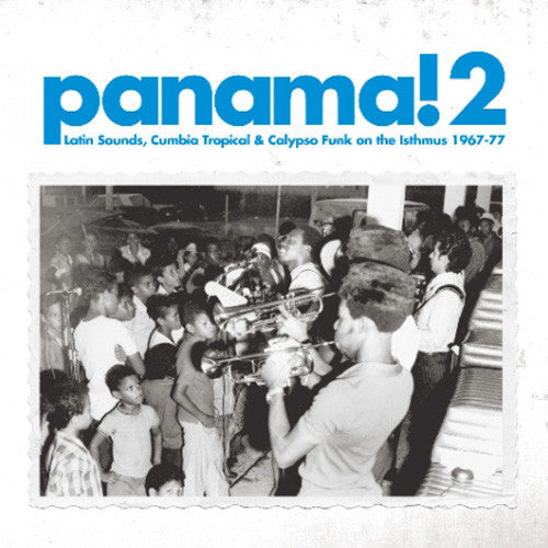 Various : Panama! 2 (Latin Sounds, Cumbia Tropical & Calypso Funk On The Isthmus 1967-77) (CD, Comp)