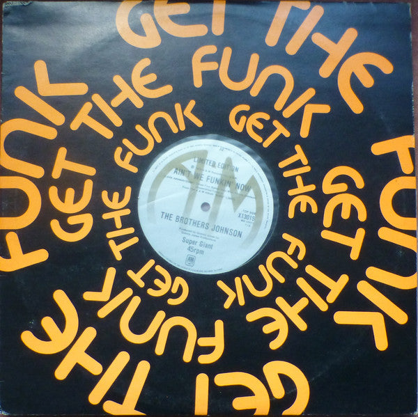 The Brothers Johnson* : Ain't We Funkin' Now  /  Get The Funk Out Ma Face (12", Ltd)