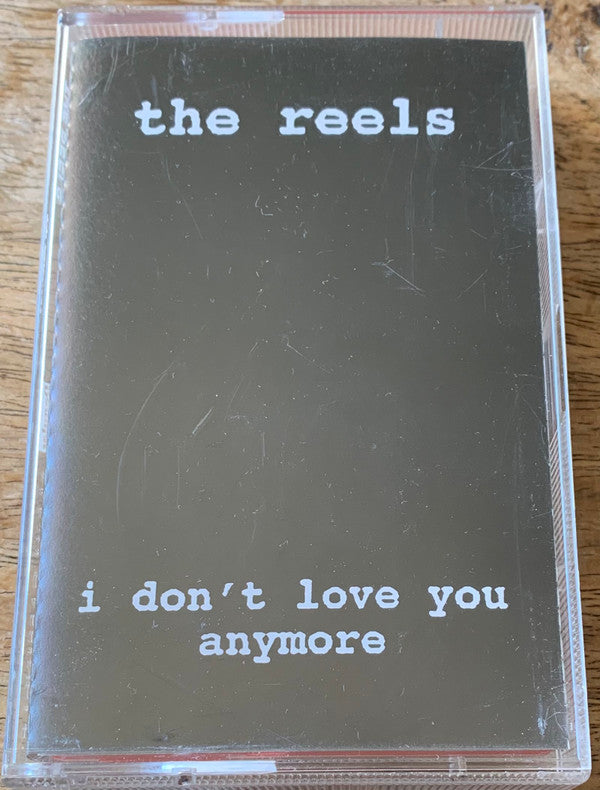 The Reels : I Don't Love You Anymore (Cass, Maxi)