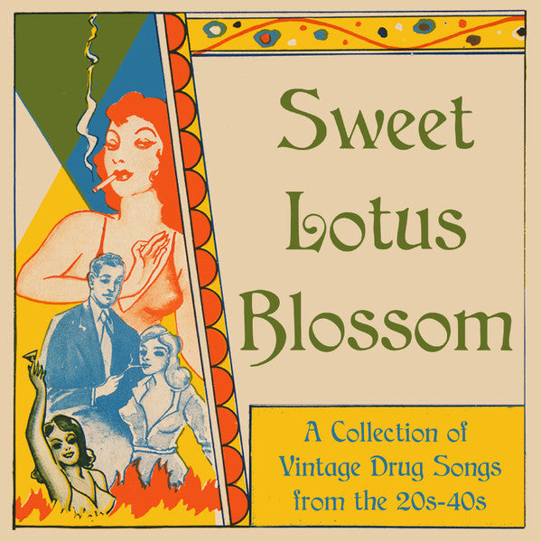 Various : Sweet Lotus Blossom - A Collection Of Vintage Drug Songs From The 20s-40s (LP, Comp)