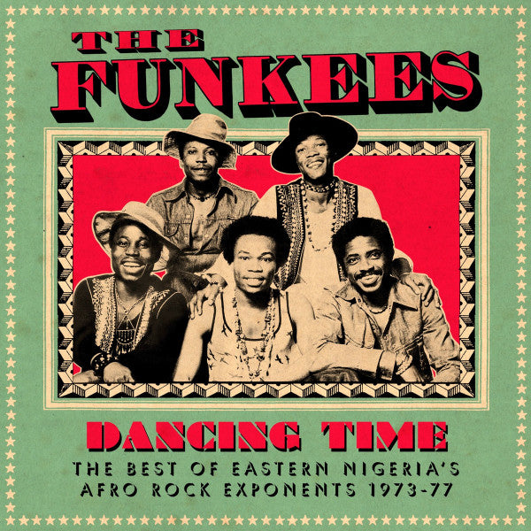 The Funkees : Dancing Time (The Best Of Eastern Nigeria's Afro Rock Exponents 1973-77) (2xLP, Comp, RE, 3rd)