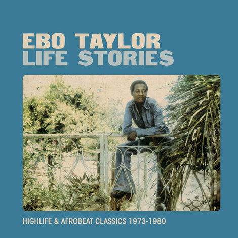 Ebo Taylor : Life Stories (Highlife & Afrobeat Classics 1973-1980) (2xCD, Comp)