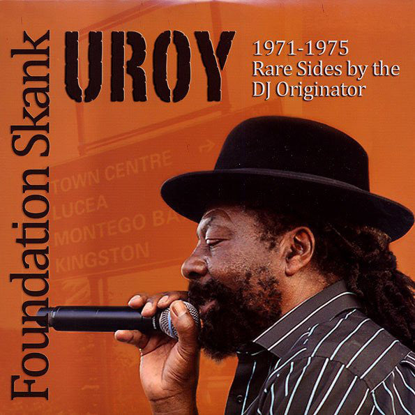 U-Roy : Foundation Skank 1971-1975 Rare Sides By The DJ Originator (LP, Comp)