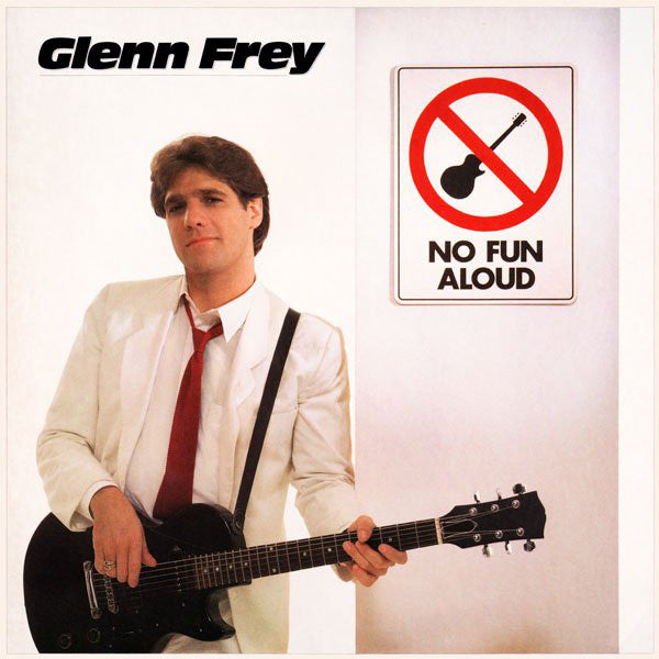 Glenn Frey : No Fun Aloud (LP, Album)
